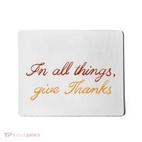 In All Things Give Thanks Thanksgiving Inspirational Mousepad thumb 0