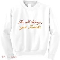 In All Things Give Thanks Thanksgiving Inspirational Kids Sweatshirt thumb 0