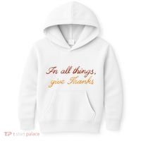 In All Things Give Thanks Thanksgiving Inspirational Kids Hoodie thumb 0