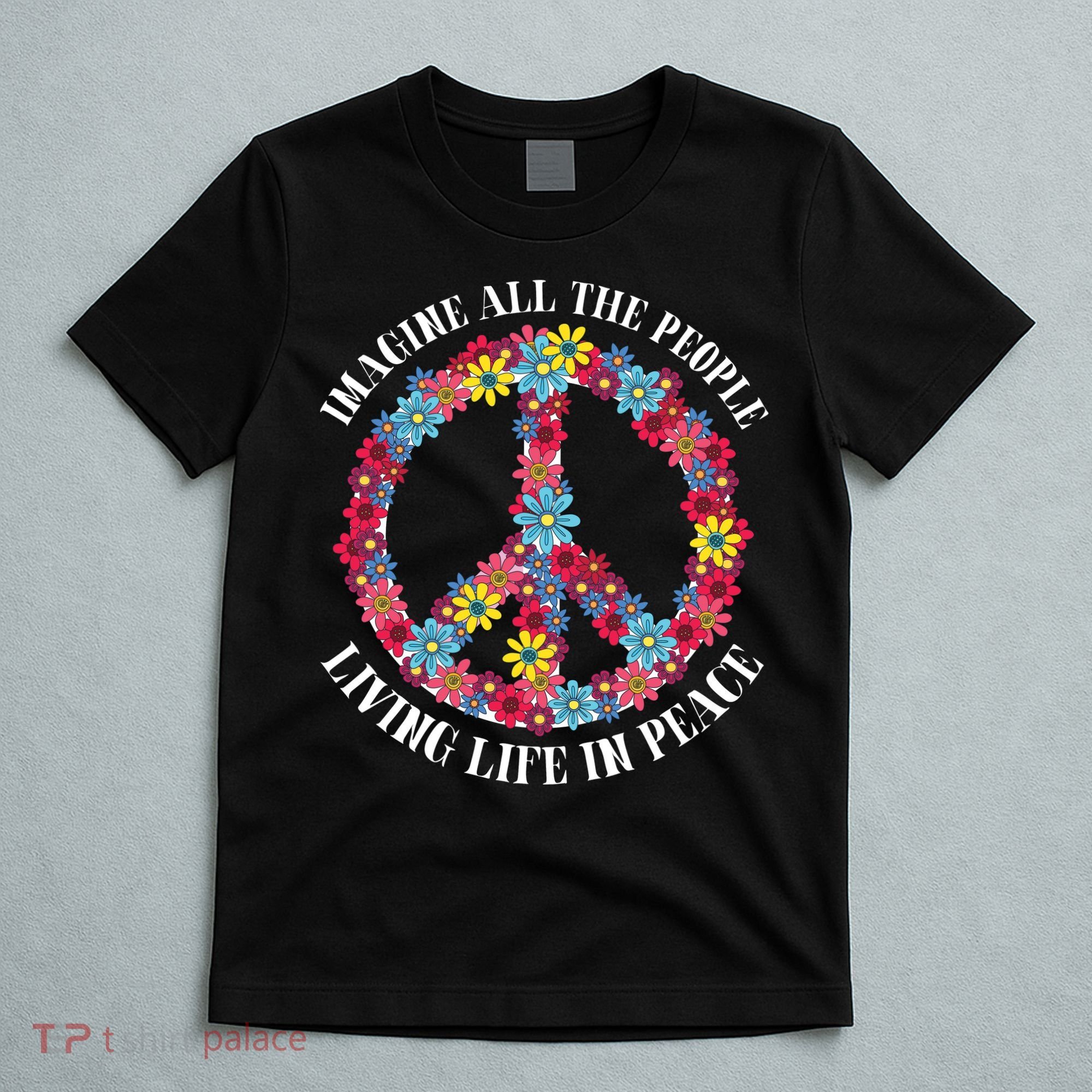 Imagine All The People Living Life In Peace T-Shirt