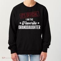 I Am The Favorite Granddaughter Funny Women's Sweatshirt thumb 0