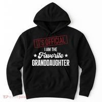 I Am The Favorite Granddaughter Funny Hoodie thumb 0