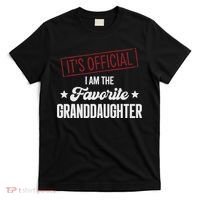 I Am The Favorite Granddaughter Funny T-Shirt thumb 0