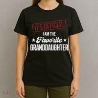 I Am The Favorite Granddaughter Funny T-Shirt thumb 4