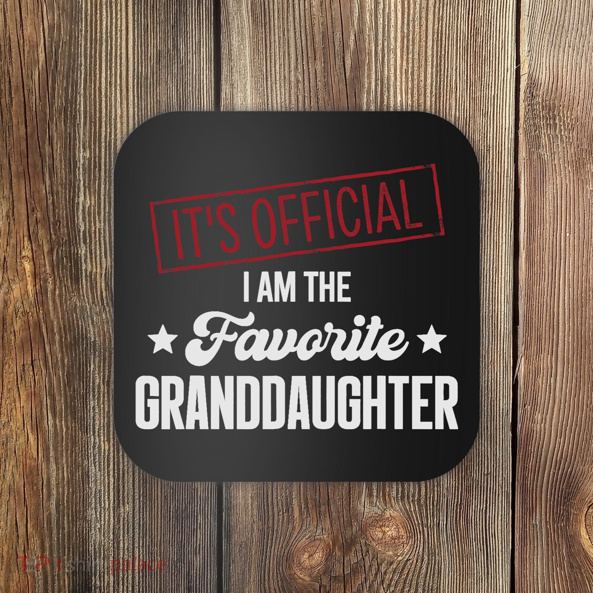 I Am The Favorite Granddaughter Funny Coaster