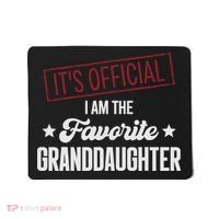 I Am The Favorite Granddaughter Funny Mousepad thumb 0