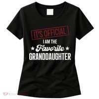 I Am The Favorite Granddaughter Funny Women's T-Shirt thumb 0