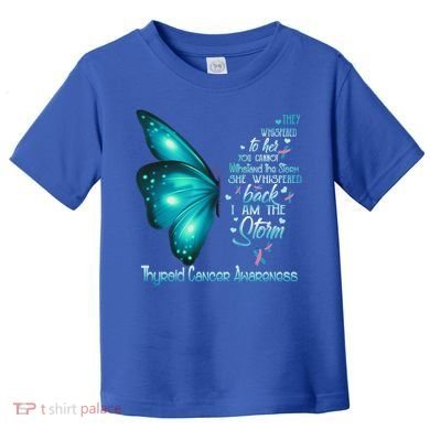 I Am The Storm Thyroid Cancer Awareness Butterfly Gift Toddler T-Shirt