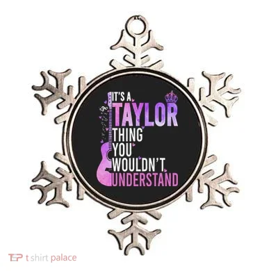 ItS A Taylor Thing You WouldnT Understand Gift Ornament