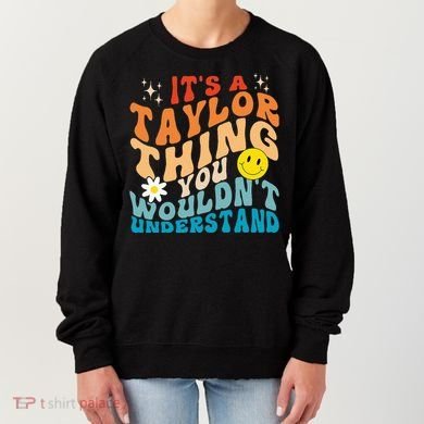 It's A T.aylor Thing You Wouldn't Understand Retro Groovy Women's Sweatshirt