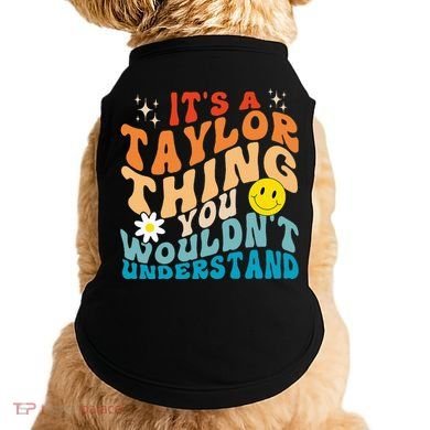 It's A T.aylor Thing You Wouldn't Understand Retro Groovy Doggie Tank