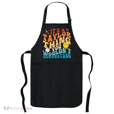 It's A T.aylor Thing You Wouldn't Understand Retro Groovy Apron