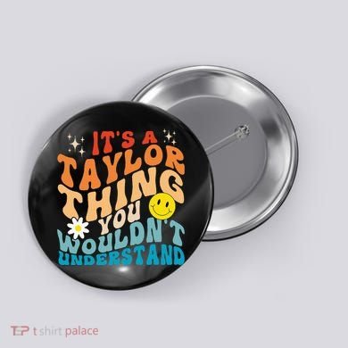 It's A T.aylor Thing You Wouldn't Understand Retro Groovy Button