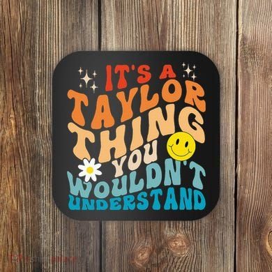 It's A T.aylor Thing You Wouldn't Understand Retro Groovy Coaster