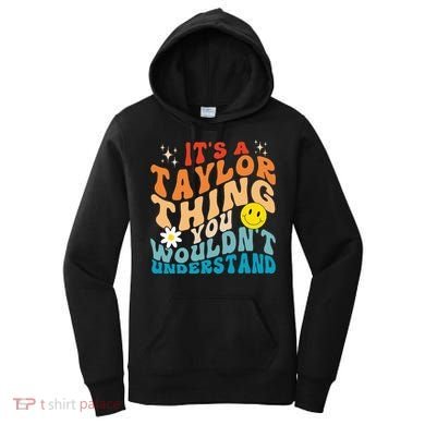 It's A T.aylor Thing You Wouldn't Understand Retro Groovy Women's Hoodie
