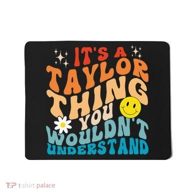 It's A T.aylor Thing You Wouldn't Understand Retro Groovy Mousepad