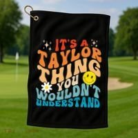 It's A T.aylor Thing You Wouldn't Understand Retro Groovy Golf Towel thumb 1