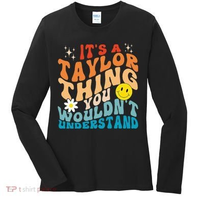 It's A T.aylor Thing You Wouldn't Understand Retro Groovy Women's Long Sleeve Shirt