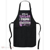 ItS A Taylor Thing You WouldnT Understand Taylor Apron thumb 0