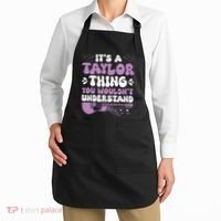 ItS A Taylor Thing You WouldnT Understand Taylor Apron thumb 2