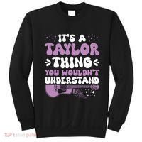ItS A Taylor Thing You WouldnT Understand Taylor Sweatshirt thumb 0