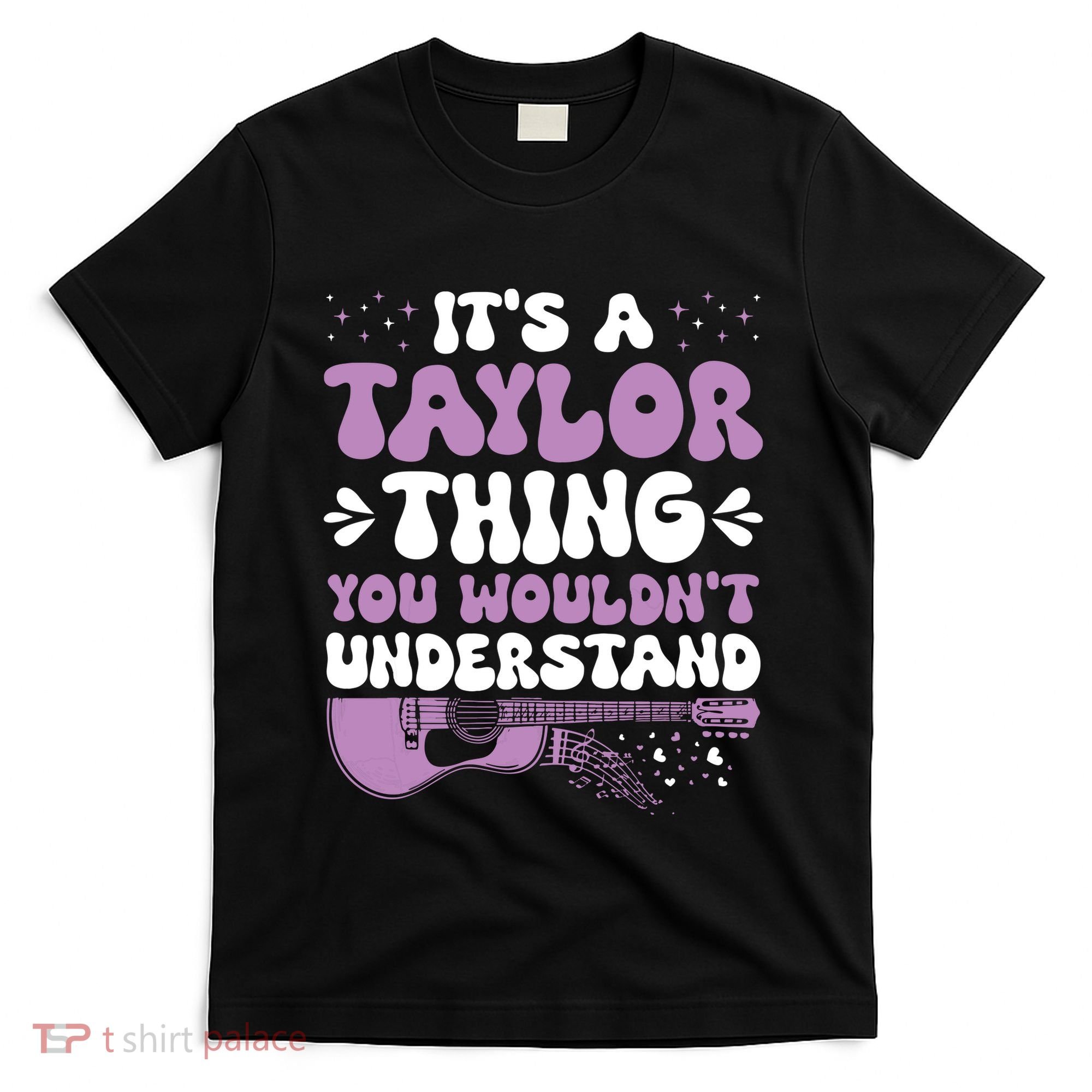 ItS A Taylor Thing You WouldnT Understand Taylor T-Shirt