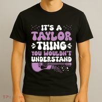 ItS A Taylor Thing You WouldnT Understand Taylor T-Shirt thumb 3