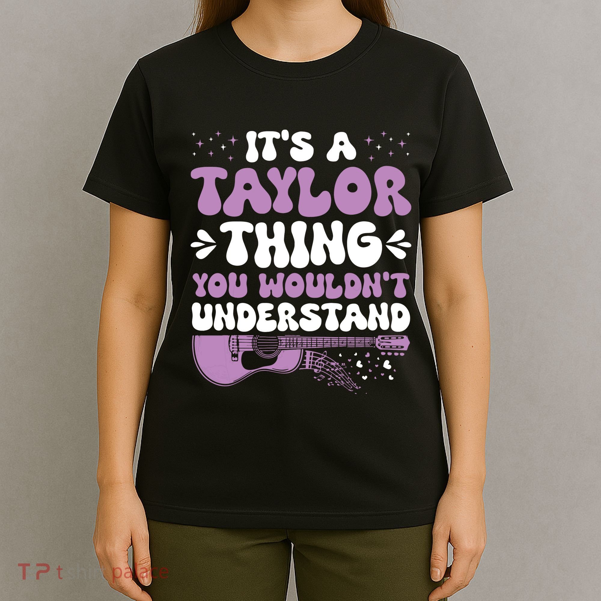 ItS A Taylor Thing You WouldnT Understand Taylor T-Shirt