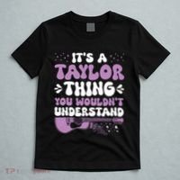 ItS A Taylor Thing You WouldnT Understand Taylor T-Shirt thumb 5