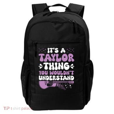 ItS A Taylor Thing You WouldnT Understand Taylor Backpack
