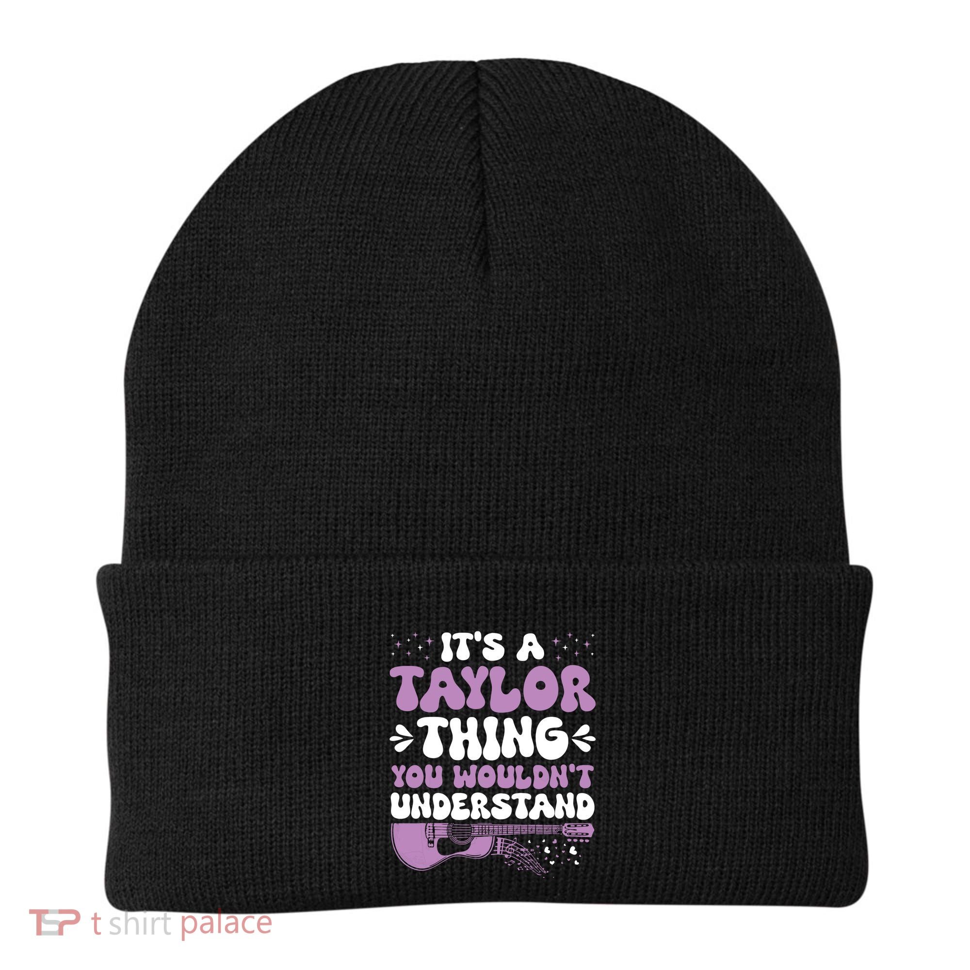 ItS A Taylor Thing You WouldnT Understand Taylor Beanie