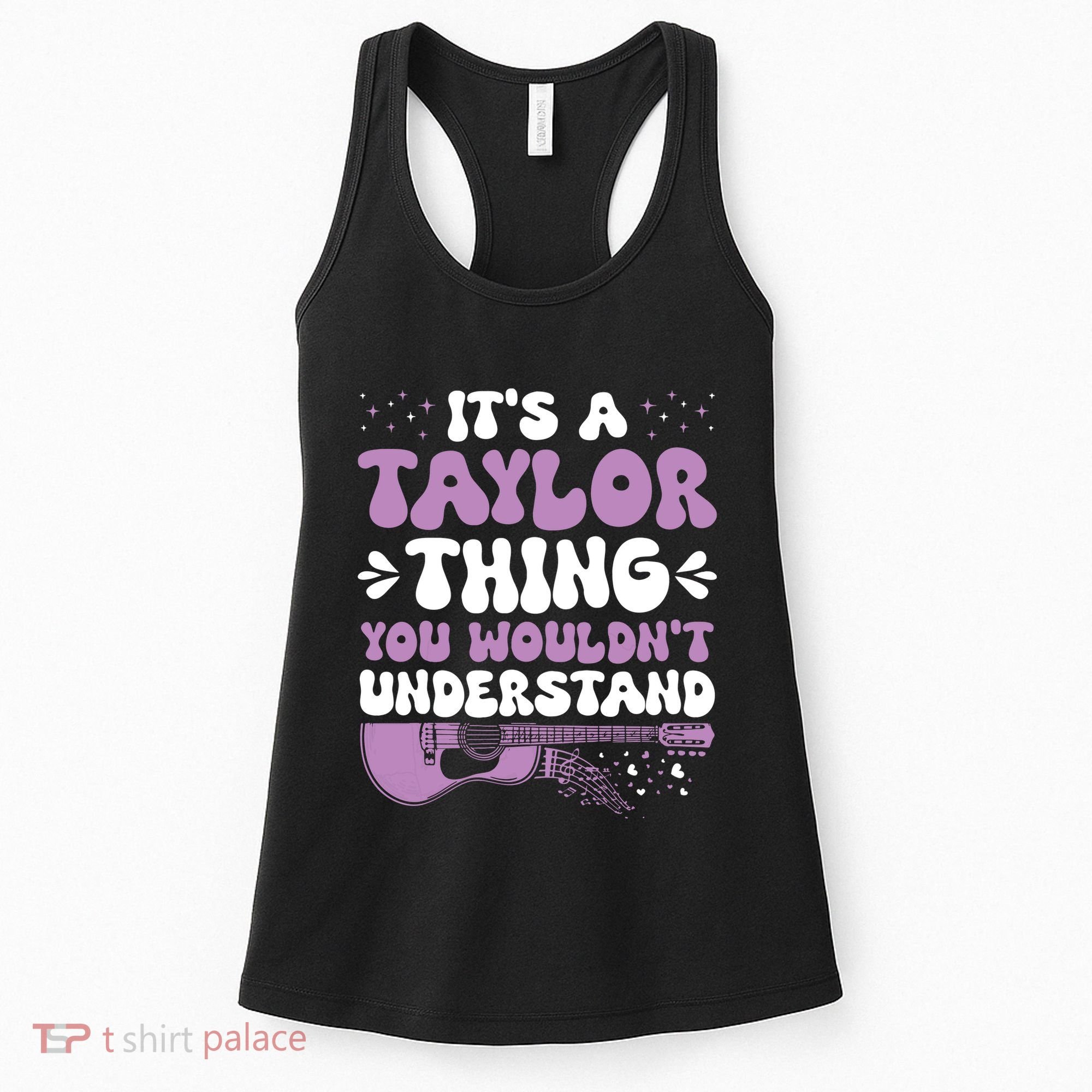 ItS A Taylor Thing You WouldnT Understand Taylor Women's Tank Top