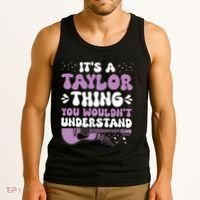 ItS A Taylor Thing You WouldnT Understand Taylor Tank Top thumb 3