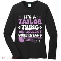 ItS A Taylor Thing You WouldnT Understand Taylor Women's Long Sleeve Shirt thumb 0