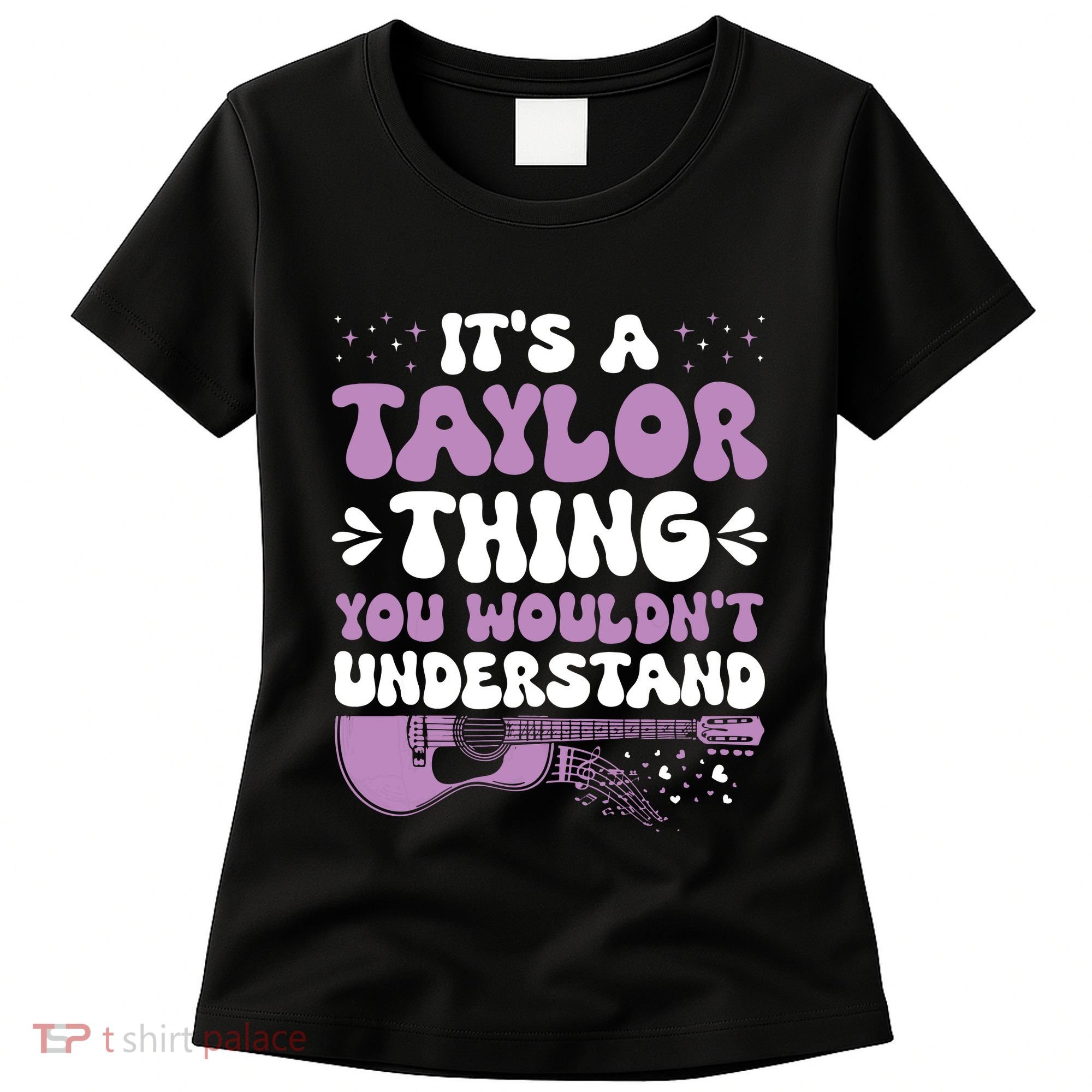 ItS A Taylor Thing You WouldnT Understand Taylor Women's T-Shirt