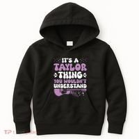 ItS A Taylor Thing You WouldnT Understand Taylor Kids Hoodie thumb 0