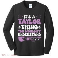 ItS A Taylor Thing You WouldnT Understand Taylor Kids Long Sleeve Shirt thumb 0