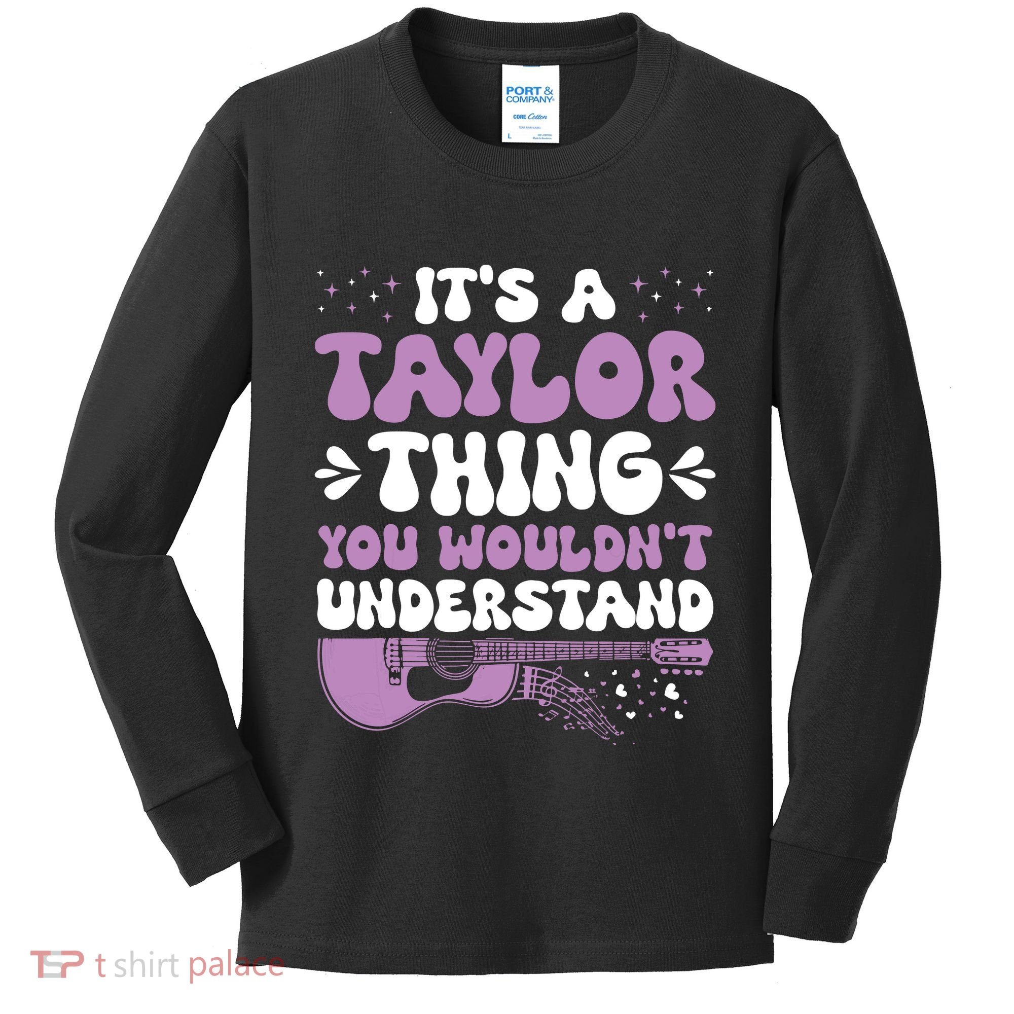 ItS A Taylor Thing You WouldnT Understand Taylor Kids Long Sleeve Shirt