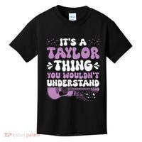 ItS A Taylor Thing You WouldnT Understand Taylor Kids T-Shirt thumb 0