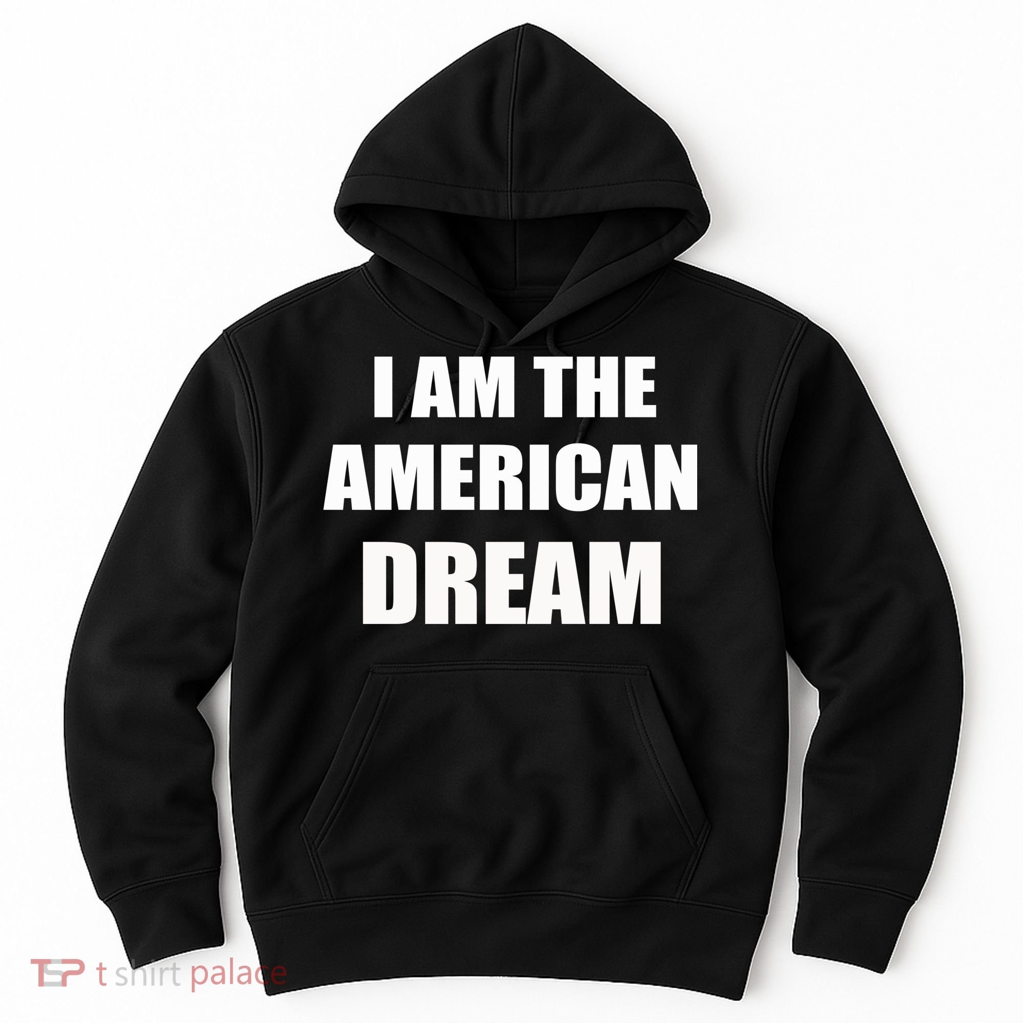 I Am The American Dream Hoodie