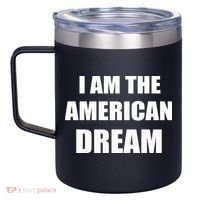 I Am The American Dream 12oz Stainless Steel Coffee Mug thumb 2
