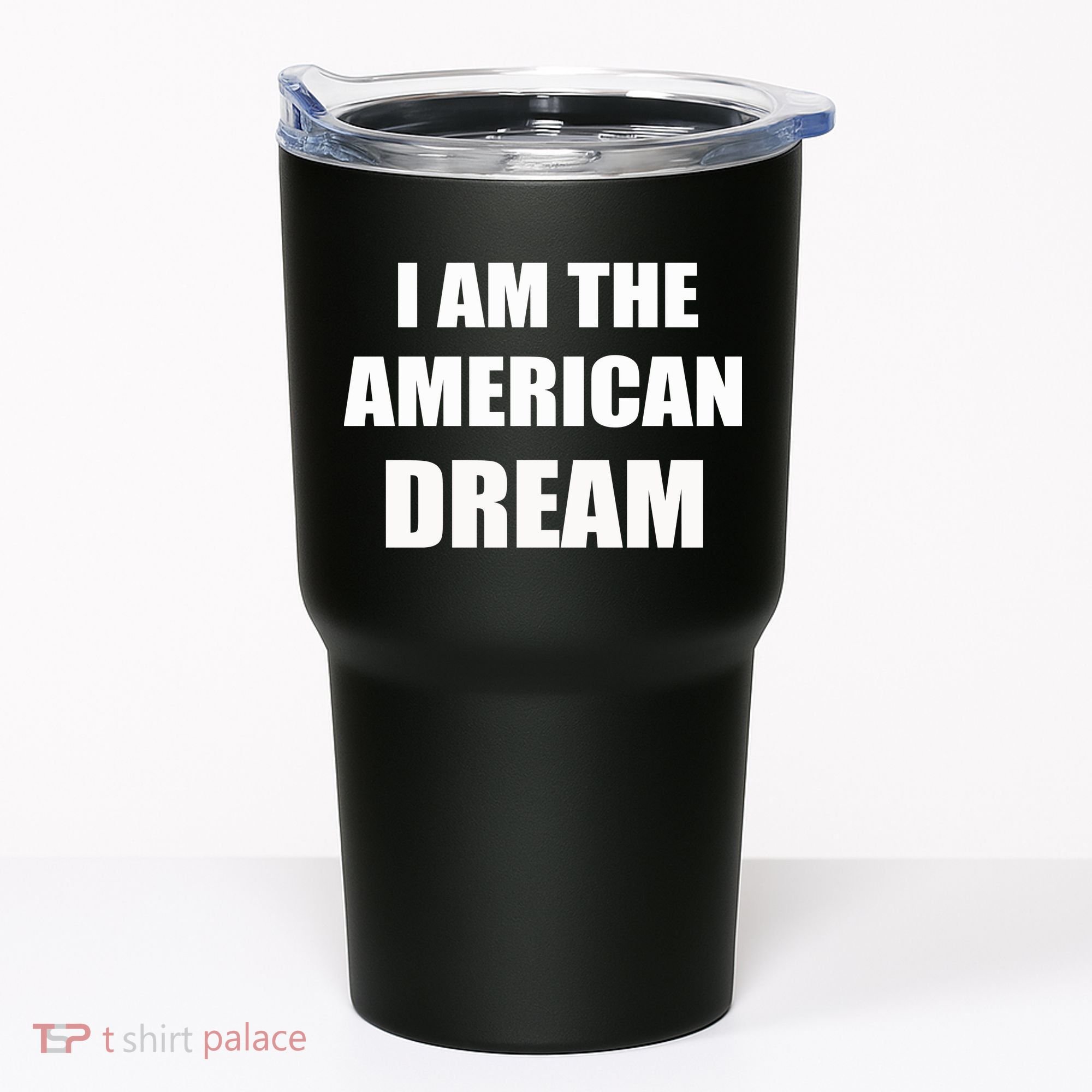 I Am The American Dream Tumbler
