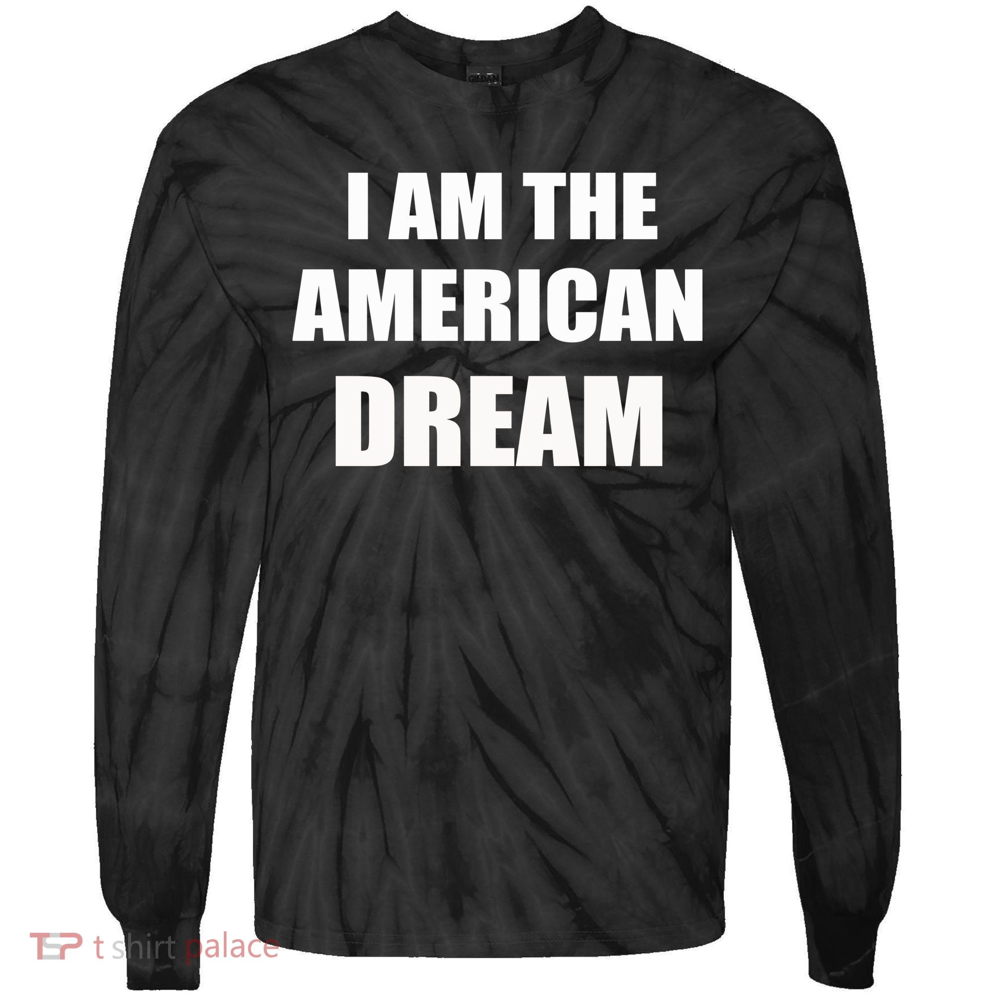 I Am The American Dream Tie-Dye Long Sleeve Shirt