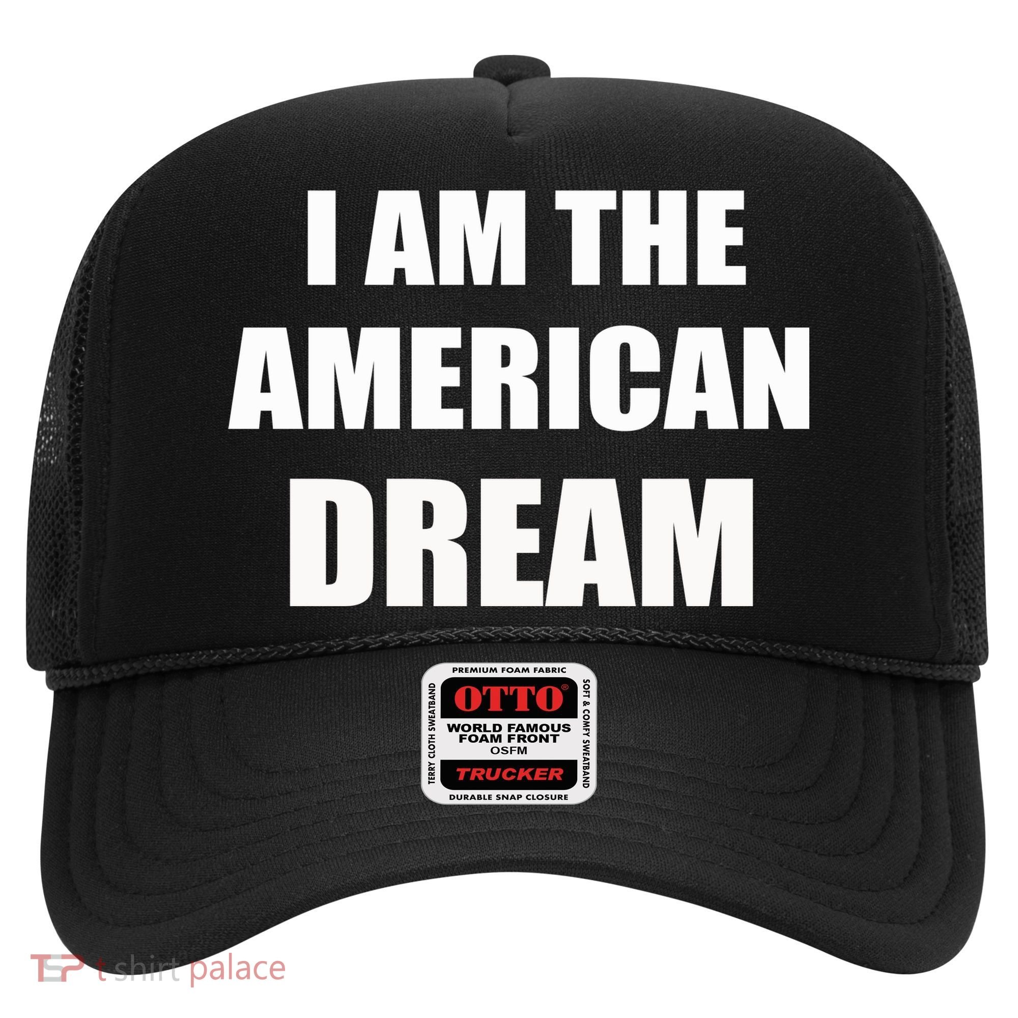 I Am The American Dream Hat