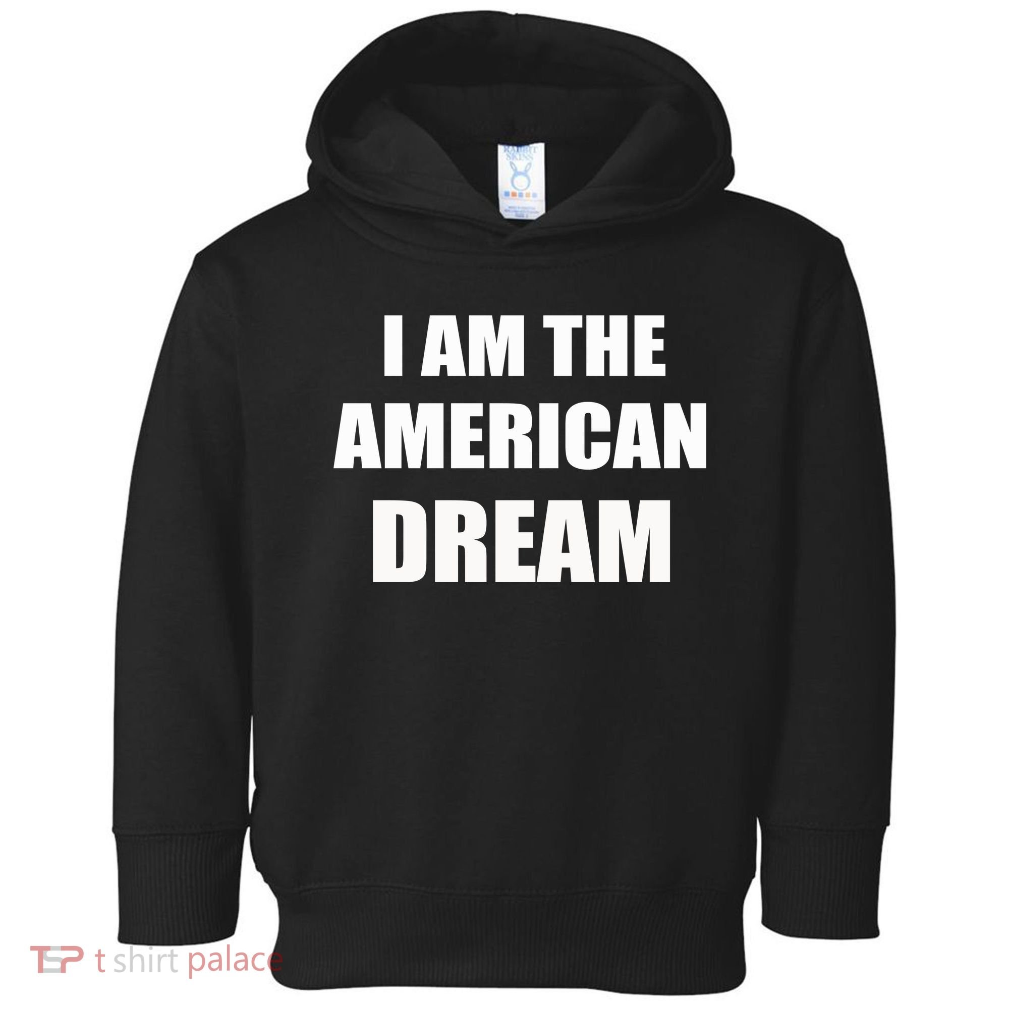 I Am The American Dream Toddler Hoodie