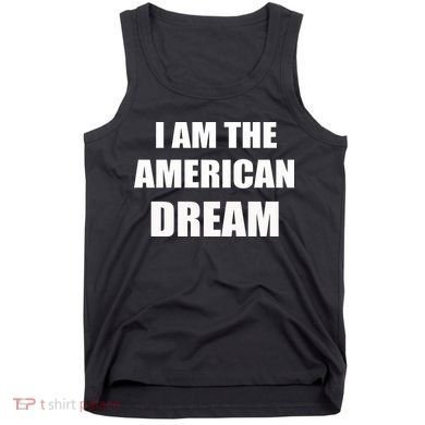 I Am The American Dream Tank Top