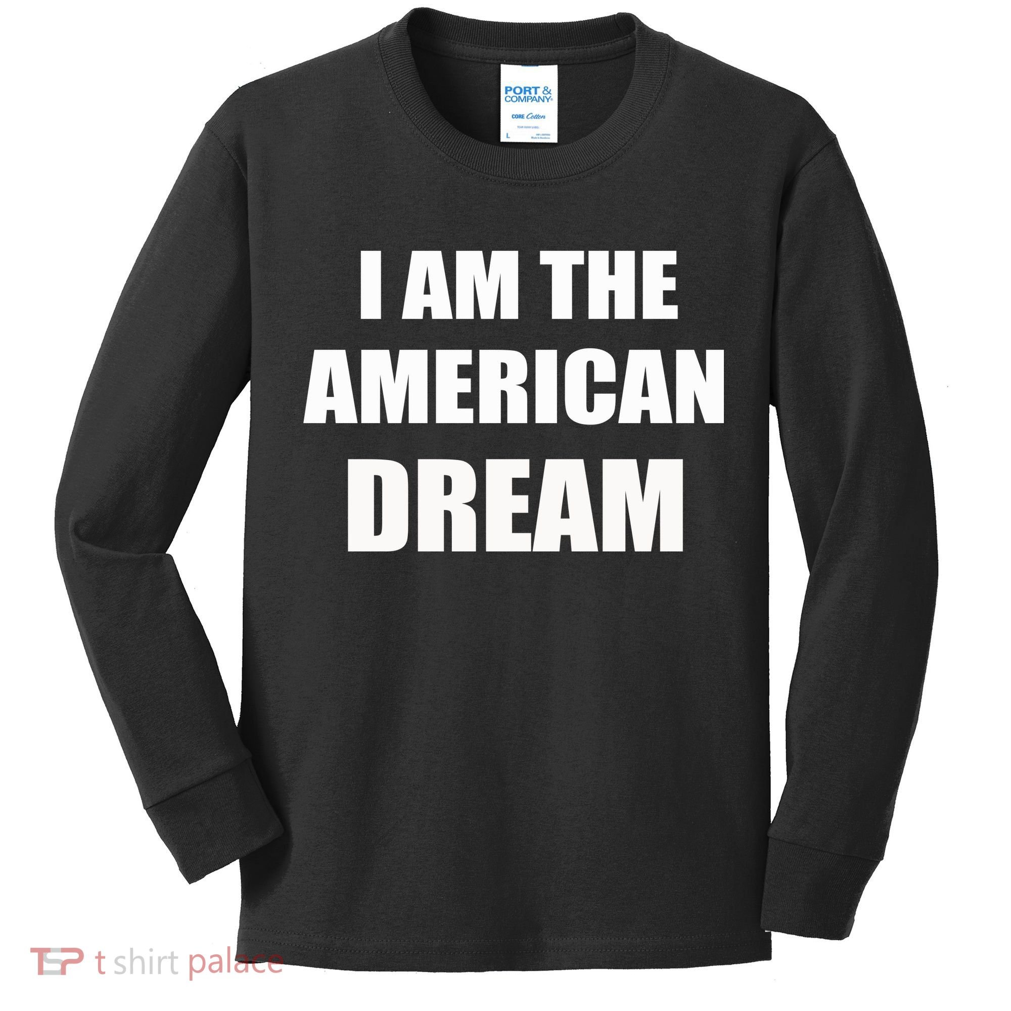 I Am The American Dream Kids Long Sleeve Shirt