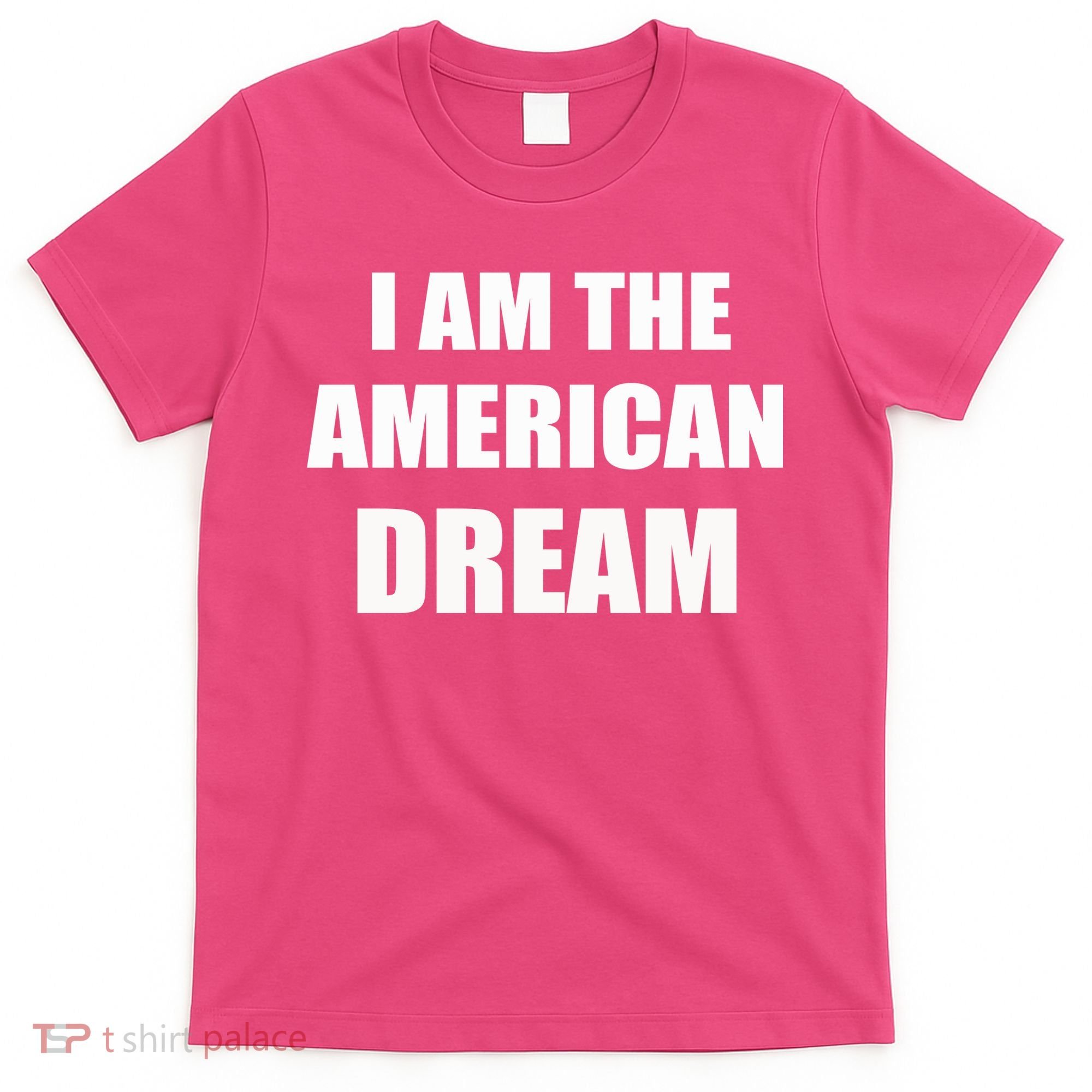I Am The American Dream T-Shirt