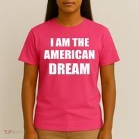 I Am The American Dream T-Shirt thumb 4