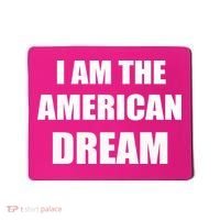 I Am The American Dream Mousepad thumb 0